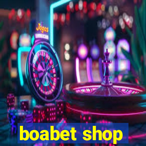 boabet shop